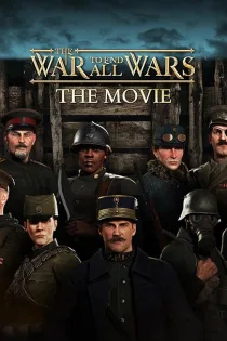 دانلود فیلم The War to End All Wars – The Movie 2023 بدون سانسور