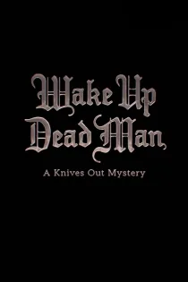 دانلود فیلم Wake Up Dead Man 2025 بدون سانسور