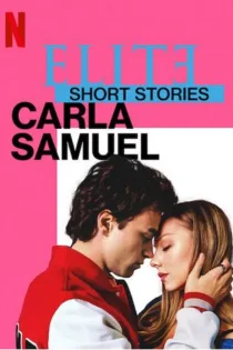 دانلود سریال Elite Short Stories: Carla Samuel بدون سانسور