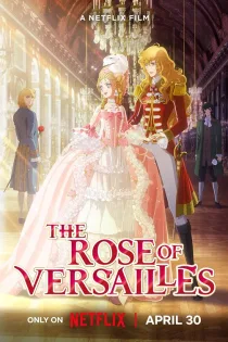 دانلود فیلم The Rose of Versailles 2025 بدون سانسور