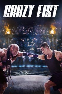دانلود فیلم Crazy Fist 2021 بدون سانسور